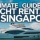 Guide to Yacht Rentals in Singapore